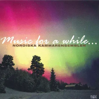 Music for a while … by Nordic Chamber Ensemble