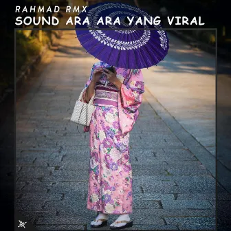 Sound Ara Ara Yang Viral by Rahmad RMX