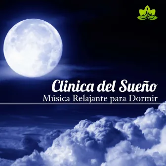 Clinica del Sueño - Musica Relajante para Dormir by Zen da Berg