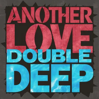 Another Love by Double Deep