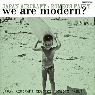 We Are Modern? by Romeo's Fault