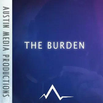 The Burden by Austin Alchemy