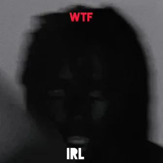 wtf/irl by Roswell