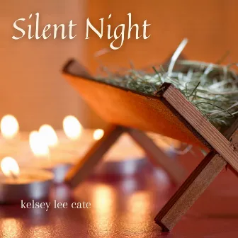 Silent Night by Kelsey Lee Cate