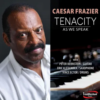 Tenacity / As We Speak by Caesar Frazier