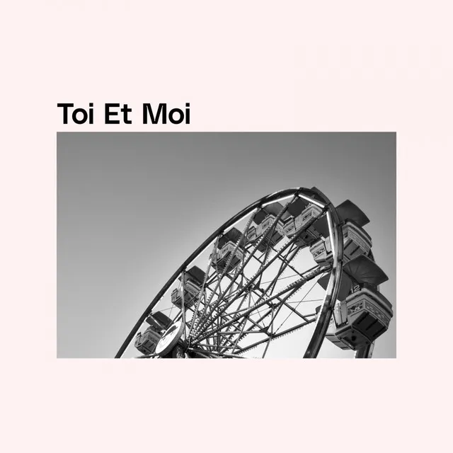 Toi et moi