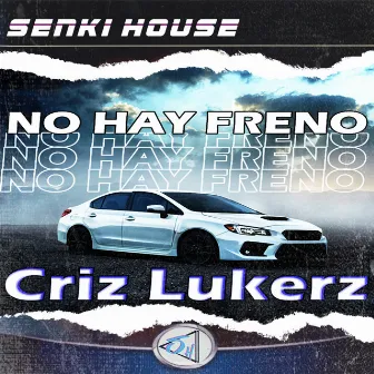 No Hay Freno by Criz Lukerz