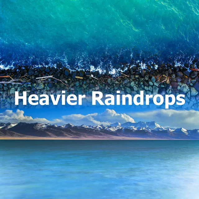 Heavier Raindrops