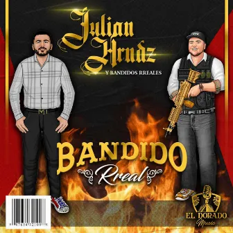 Bandido Rreal by Julian Hrndz