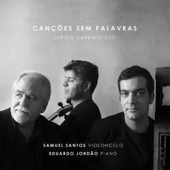 Canções Sem Palavras by Eurico Carrapatoso