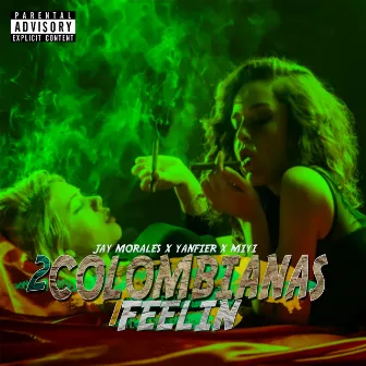 2 Colombianas 1 Feelin by Jay Morales