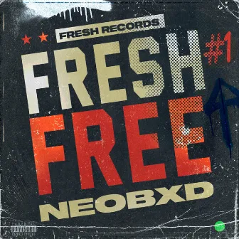 FreshFREE #01 - Neo BXD by Fresh Records