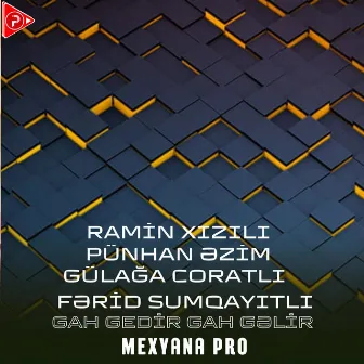 Gah Gedir Gah Gəlir by Meyxana Pro