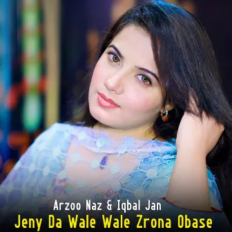 Jeny Da Wale Wale Zrona Obase by Iqbal Jan