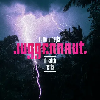 Juggernaut (feat. Hayla) [DJ Katch Remix] by Cymo