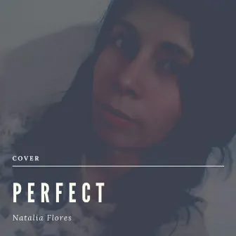 Perfect by Natalia Flores