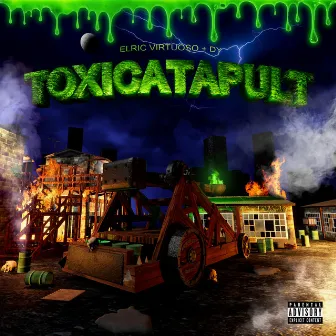 Toxicatapult by Elric Virtuoso