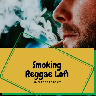 Smoking Reggae Lofi by Lo-Fi Reggae Beats