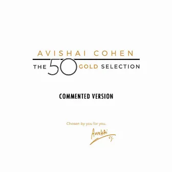 The 50 Gold Selection (Commented Version) by Avishai Cohen