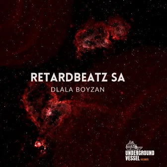 Dlala BoyZa by RetardBeatz SA