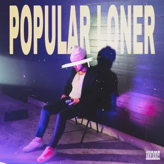 POPULAR LONER by WesXo