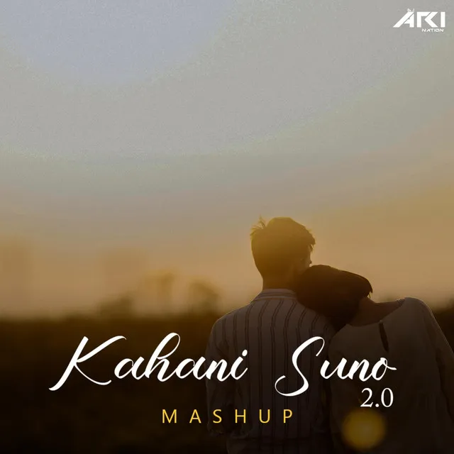 Kahani Suno 2.0 Mashup