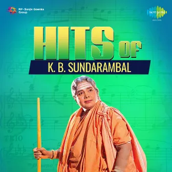 Hits of K. B. Sundarambal by K. B. Sundarambal