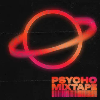 PSYCHO MIXTAPE (Deluxe) by Psycho