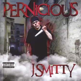 Pernicious by J.Smitty