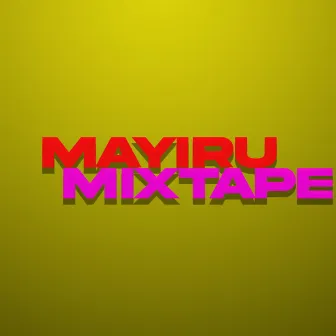 Mayiru Mixtape by Kirumi