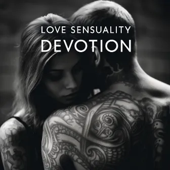 Love Sensuality Devotion by Sexual Libido Boost