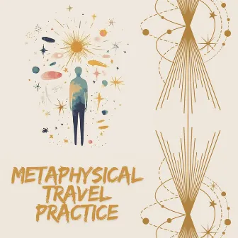 Metaphysical Travel Practice by Cosmic Abyss Codex