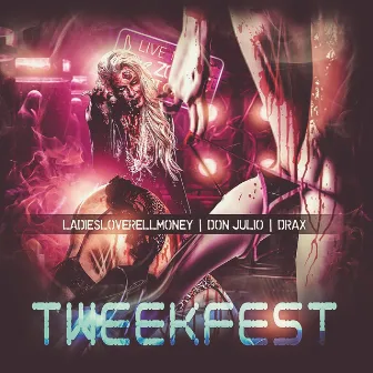 Tweekfest by DRAX