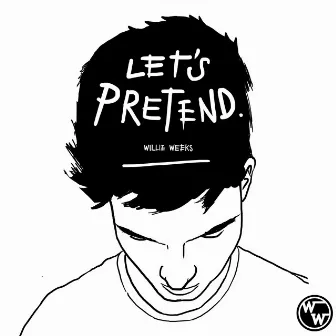 Let's Pretend by Willie Weeks