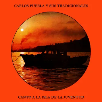 Canto a La Isla de la Juventud by Carlos Puebla Y Sus Tradicionales