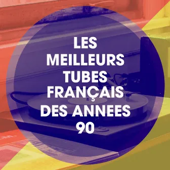 Les meilleurs tubes français des années 90 by Tubes radios