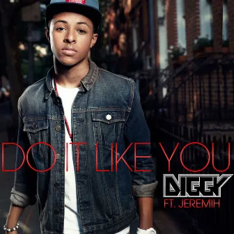 Do It Like You (feat. Jeremih) by Diggy