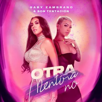 Otra Mentira No by Gaby Zambrano