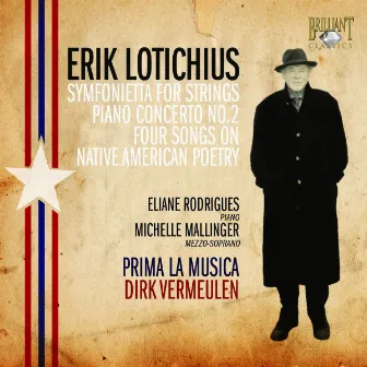 Lotichius: Symfonietta for Strings - Piano Concerto No. 2 - Four Songs on Native American Poetry by Dirk Vermeulen