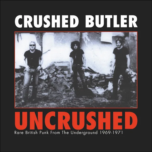 Uncrushed: Rare British Punk from the Underground 1969-1971