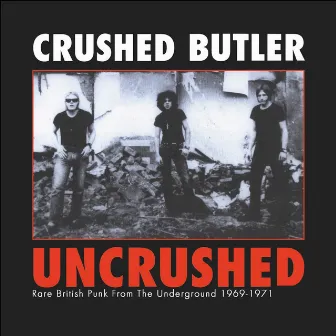 Uncrushed: Rare British Punk from the Underground 1969-1971 by Crushed Butler