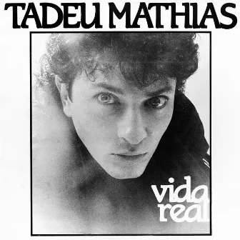 Vida Real by Tadeu Mathias