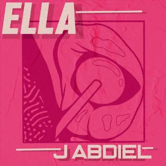 Ella by J Abdiel