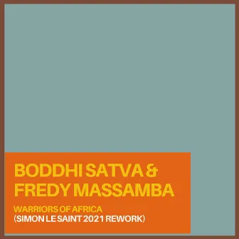 Warriors Of Africa (Simon Le Saint 2021 Rework) by Fredy Massamba