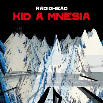 KID A MNESIA by Radiohead