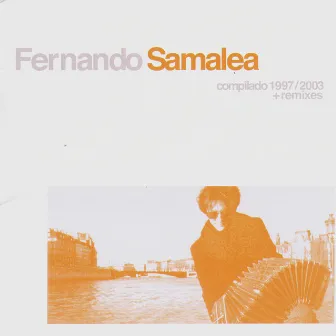 Compilado 1997-2003 + Remixes by Fernando Samalea