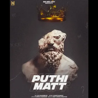 Puthi Matt by Khushbaaz