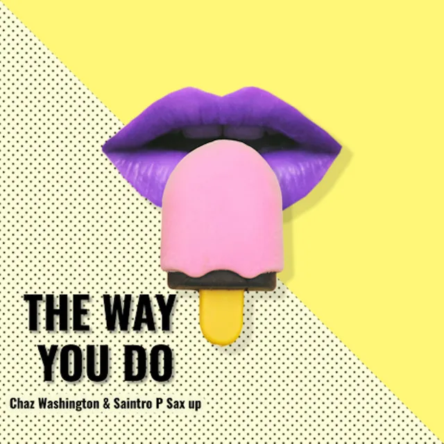 The Way You Do - Without Sax