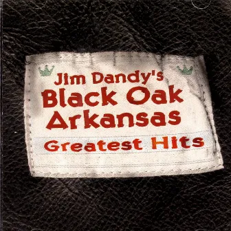 Greatest Hits by Black Oak Arkansas