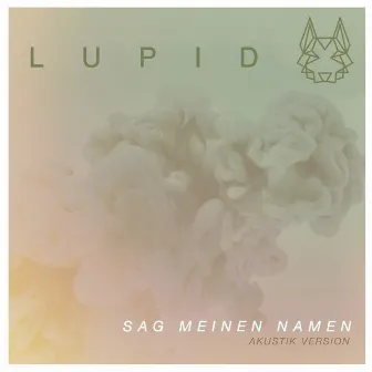 Sag meinen Namen (Akustik Version) by Lupid